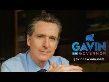 "Gavin Newsom for California Governor" - Paid for by the California Teachers Association, released April 26, 2018