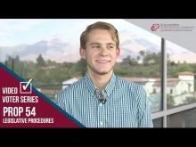 Claremont McKenna College Video Voter - Prop. 54: Legislative Procedures 