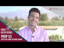 Claremont McKenna College Video Voter - Prop. 53: Voting on Revenue Bonds