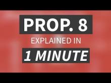 "Proposition 8 Explained in Under 1 Minute" from CALMatters