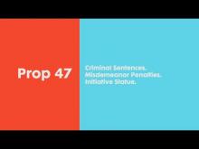 Prop 47 - Criminal Sentencing