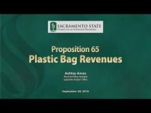 Sacramento State - Project for an Informed Electorate - Prop 65 and Prop 67