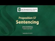 Sacramento State - Project for an Informed Electorate - Prop 57